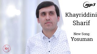New Song: Khayriddini Sharif Yosuman 2021 | Хайриддини Шариф Ёсуман 2021