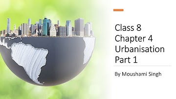 Class 8 | Chapter 4 : Urbanisation | Part 1