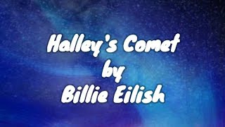 Halley's Comet - Billie Eilish Lyrics+Song