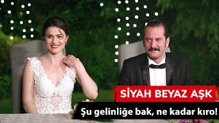 Şu Gelinliğe Bak, Ne Kadar Kıro - Siyah Beyaz Aşk 29. 