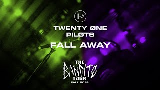 twenty one pilots - Fall Away Ft. Dr Blum [Of Misterwives] (Bandito Tour Fall Leg) [Studio Version]