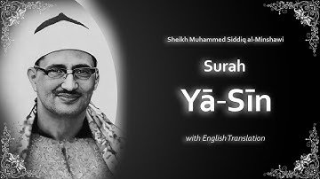 Yasin | سورة يس | Mohamed Siddiq al Minshawi | English Translation | الشيخ محمد المنشاوي