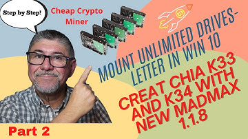 Create Step By Step Chia Plots K33 and K34 with New MadMax 1.1.8