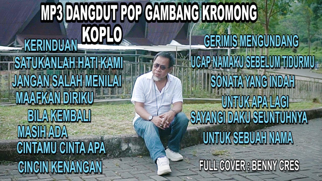 MP 3 POP DANGDUT GAMBANG KROMONG KOPLO - COVER FULL BENNY CRES