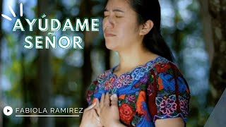 Fabiola Ramirez - Ayudame Señor (Video Oficial) chords