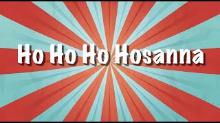 Ho Ho Ho Hosanna