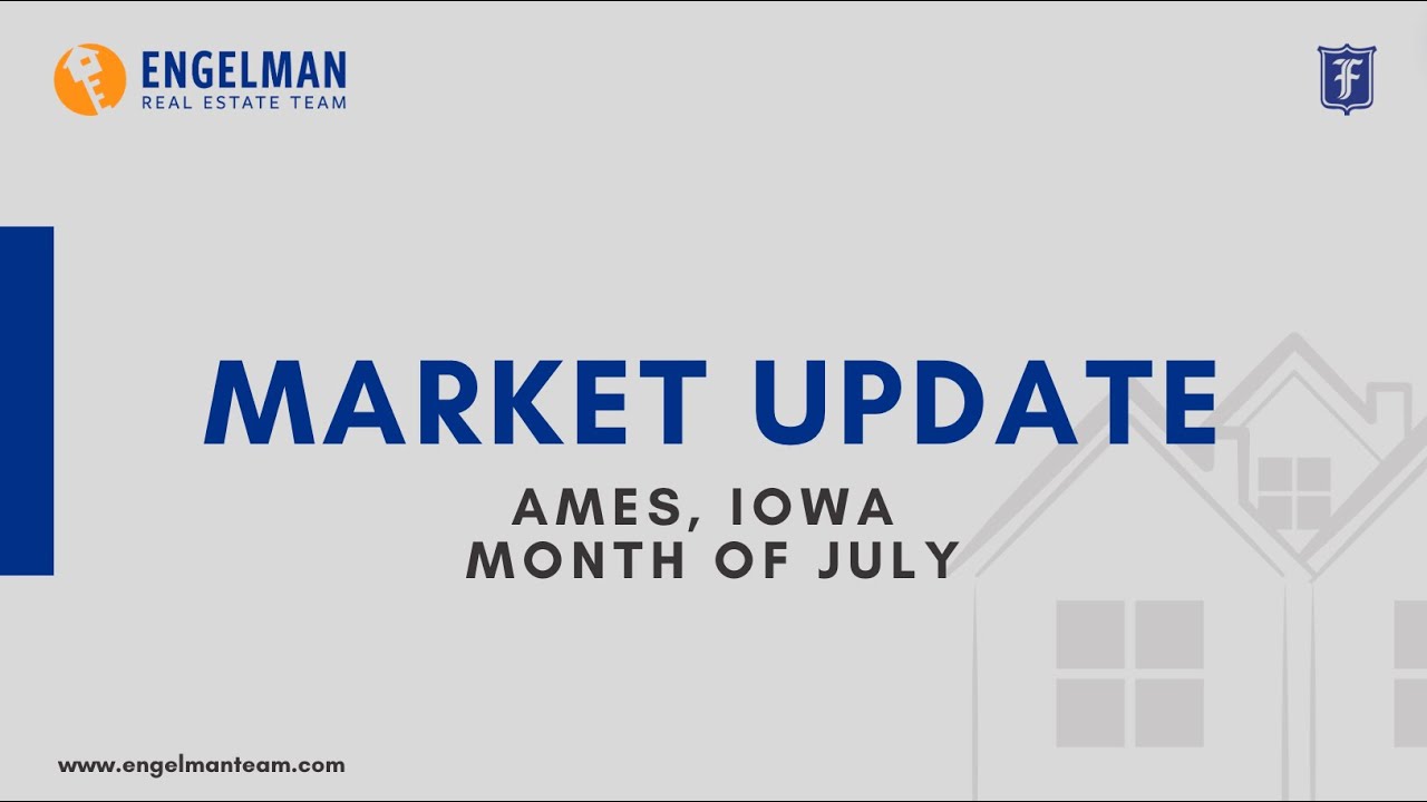 Ames, Iowa Market Update - Month of July