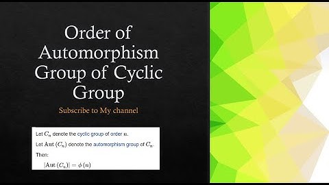 Order of Automorphism Group of Cyclic Group