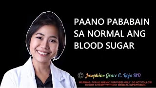 PAANO PABABAIN SA NORMAL ANG BLOOD SUGAR | Dr. Josephine Grace Chua Rojo