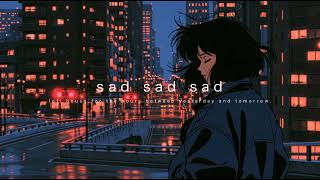 SAD SAD SAD — Windows After Midnight