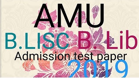 AMU B.LIB Admission test paper l B.LISC Entrance paper l AMU BLIB Admission l blib Entrance 2019