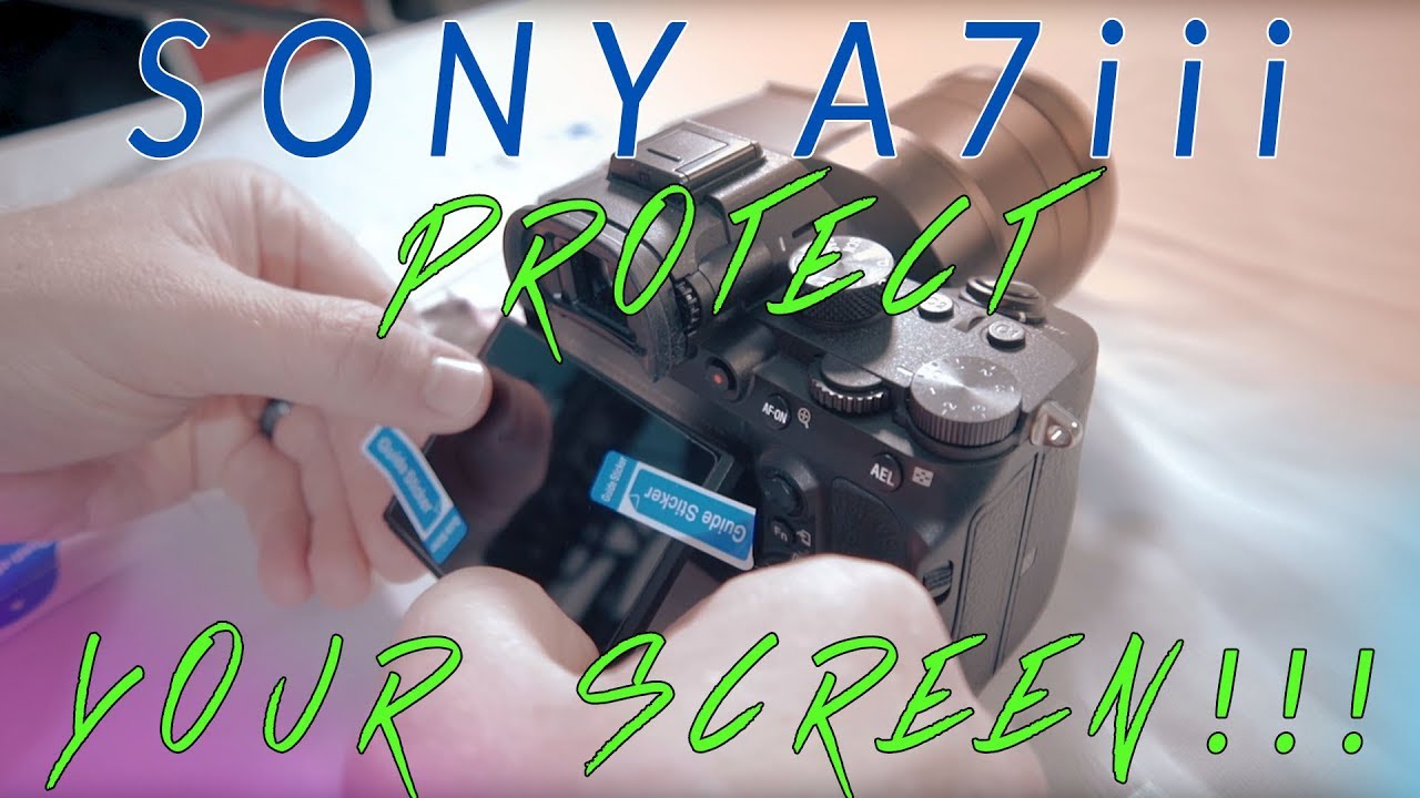 📷 The Best Screen Protector for the Sony a7iii And How to Install It