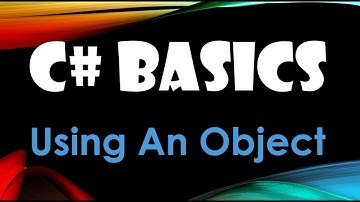 47. (C# Basics Beginner Tutorial) Using An Object