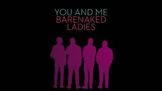 Miniatura de vídeo de "BARENAKED LADIES - YOU + ME VS THE WORLD (AUDIO)"