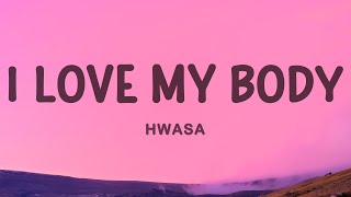 Video thumbnail of "HWASA - I Love My Body"