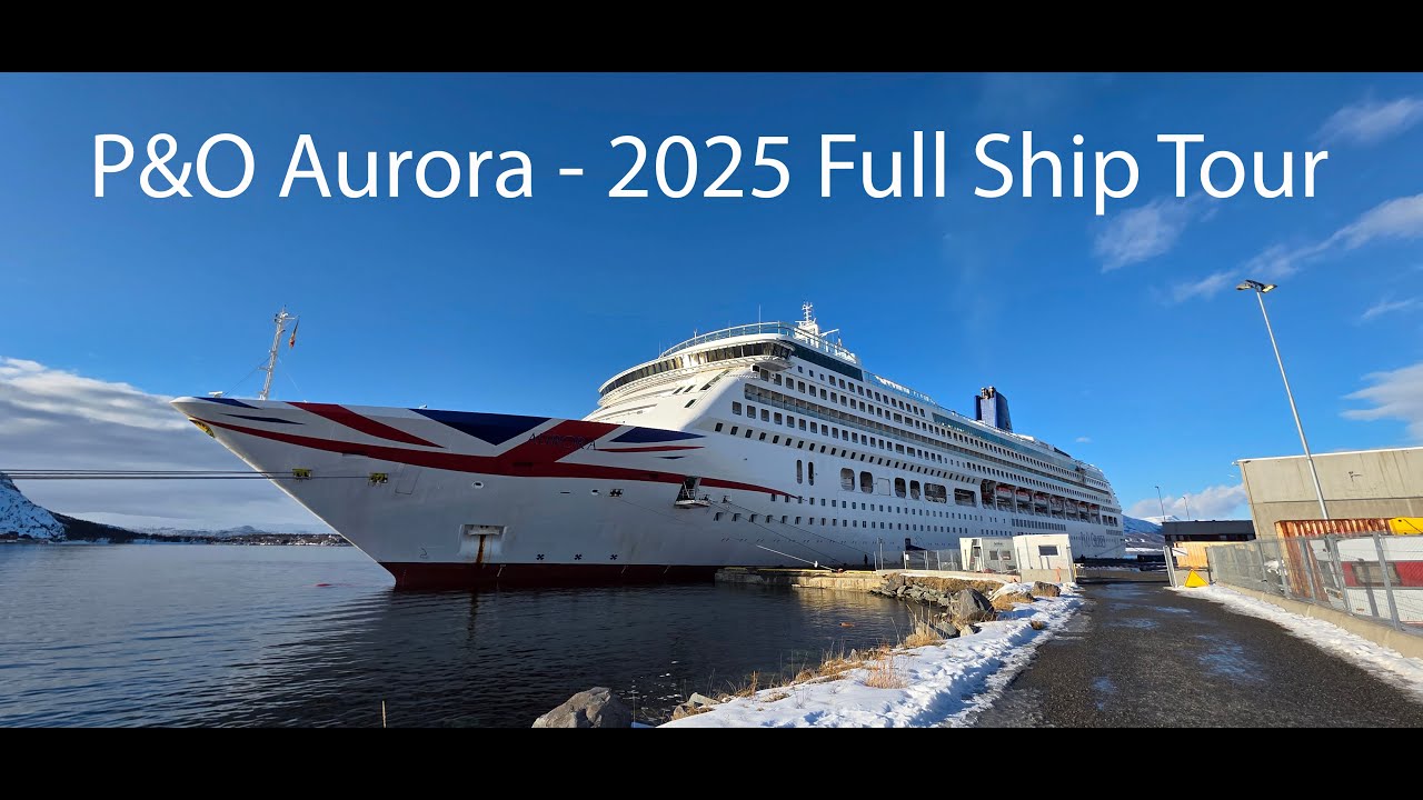 P&O Aurora 2025 - Full Ship Tour