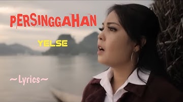 PERSINGGAHAN ||  YELSE || LYRICS @niakurniawati1413