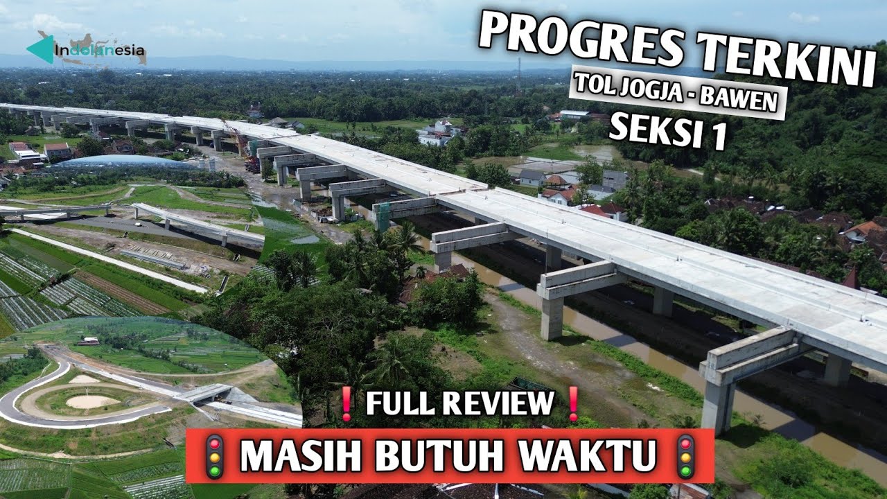 UPDATE❗️PROGRES TERKINI PEMBANGUNAN TOL JOGJA BAWEN SEKSI 1 || LEBARAN TIDAK BUKA FUNGSIONAL