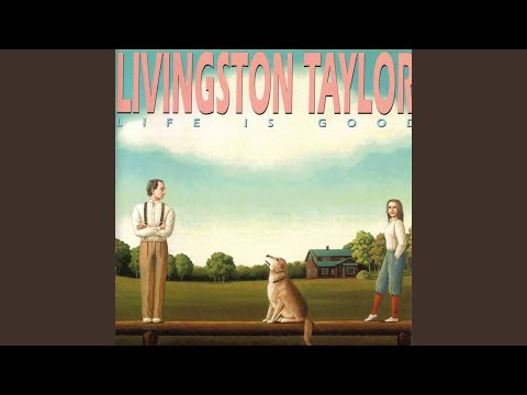 Livingston Taylor — Glad I Know You Well