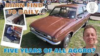 FROM BARN FIND TO DAILY DRIVER - FIVE YEARS OF ALL AGGRO?