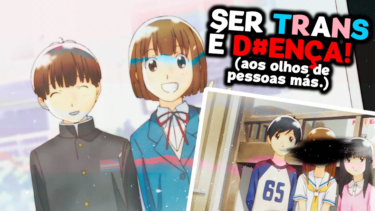 SER TRANS É D@ENÇA! (Aos olhos de pessoas más) | Hourou Musuko