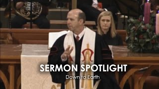 Sermon Spotlight - Down to Earth