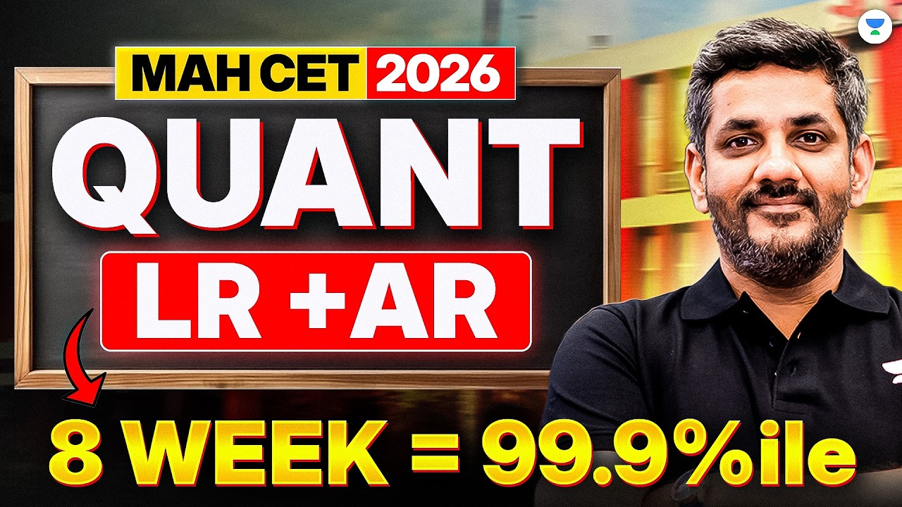 MAH CET 2026: Quant + LR/AR in 8 Weeks || 99.9%ile Strategy Plan