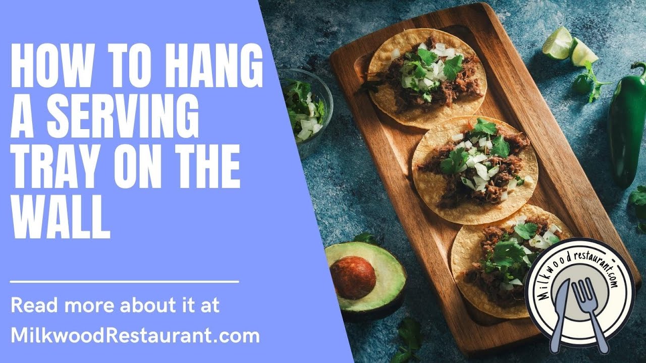 How To Hang A Serving Tray On The Wall? 6 Superb Steps To Do It YouTube