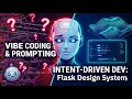 Beyond Vibecoding: Engineering a Flask Design System with Intent - No More Random Prompting"
