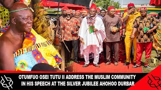Otumfuo Osei Tutu Ii Address The Zongo Community In His Speech At The Silver Jubilee Ahohoo Durbar