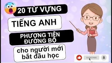 20 Từ Vựng Tiếng Anh Về Chủ Đề Phương Tiện Đường Bộ Cho Người Mới Bắt Đầu Học - Crystal Vlog