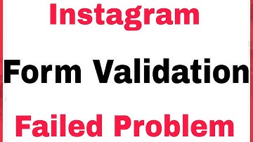 Instagram Fix Form Validation Failed Problem Solve