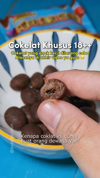 Kenapa cokelat ini khusus orang dewasa, akhirnya gw tau kenapa, di akhir video ya 🤫 #bobyliecious