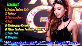 DJ YANG SEDANG SEDANG SAJA - DUGEM FUNKOT FULL ALBUM DANGDUT LAWAS