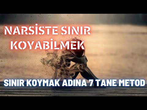 Narsiste Sınır Koymanın 7 Yolu