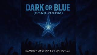 Dark Or Blue stargqom