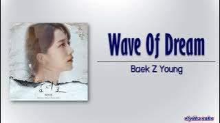 Baek Z Young – Wave Of Dream (꿈너울) [Moon In The Day OST Part 6] [Rom|Eng Lyric]