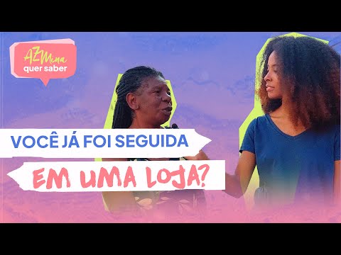 Você já foi perseguida em uma loja?