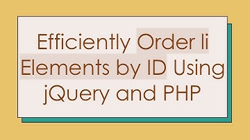 Efficiently Order li Elements by ID Using jQuery and PHP