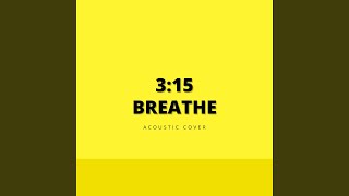 3:15 (Breathe) (Acoustic Cover) - Sad Edward III, JW Velly