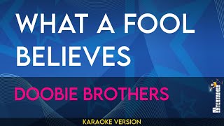 What A Fool Believes - Doobie Brothers (KARAOKE)