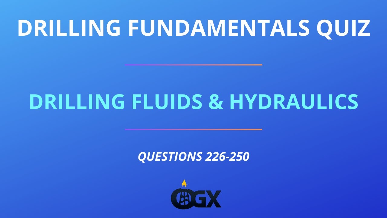 Drilling Fundamentals Quiz – Drilling Fluids & Hydraulics | Questions 226–250