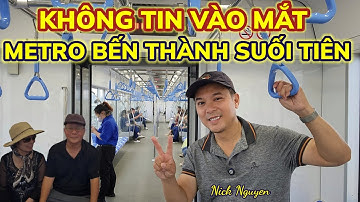 30 PHÚT ĐI THỬ METRO BẾN THÀNH - SUỐI TIÊN, VIỆT KIỀU MỸ TRÒN MẮT THẢNG THỐT || Nick Nguyen