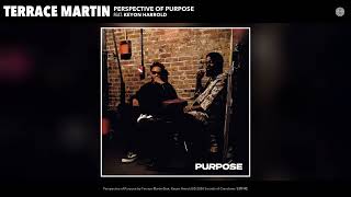Terrace Martin - Perspective of Purpose (Official Audio)(feat. Keyon Harrold) - Terrace Martin