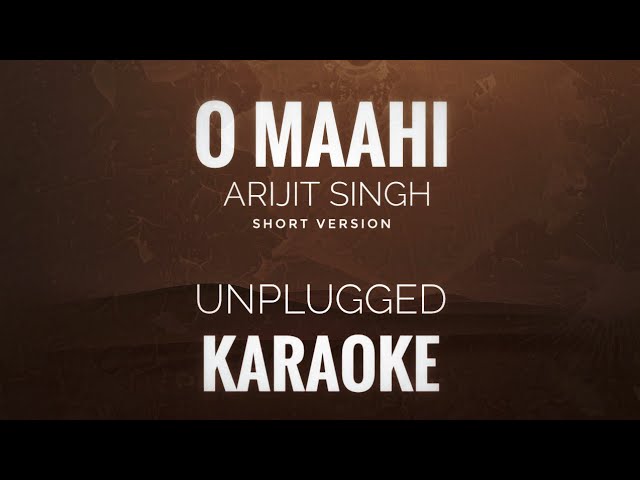 O Maahi Karaoke | Arijit Singh | O Mahi Short Version Karaoke class=