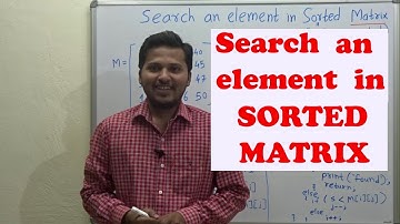 Search an element in sorted Matrix( row and column sorted)