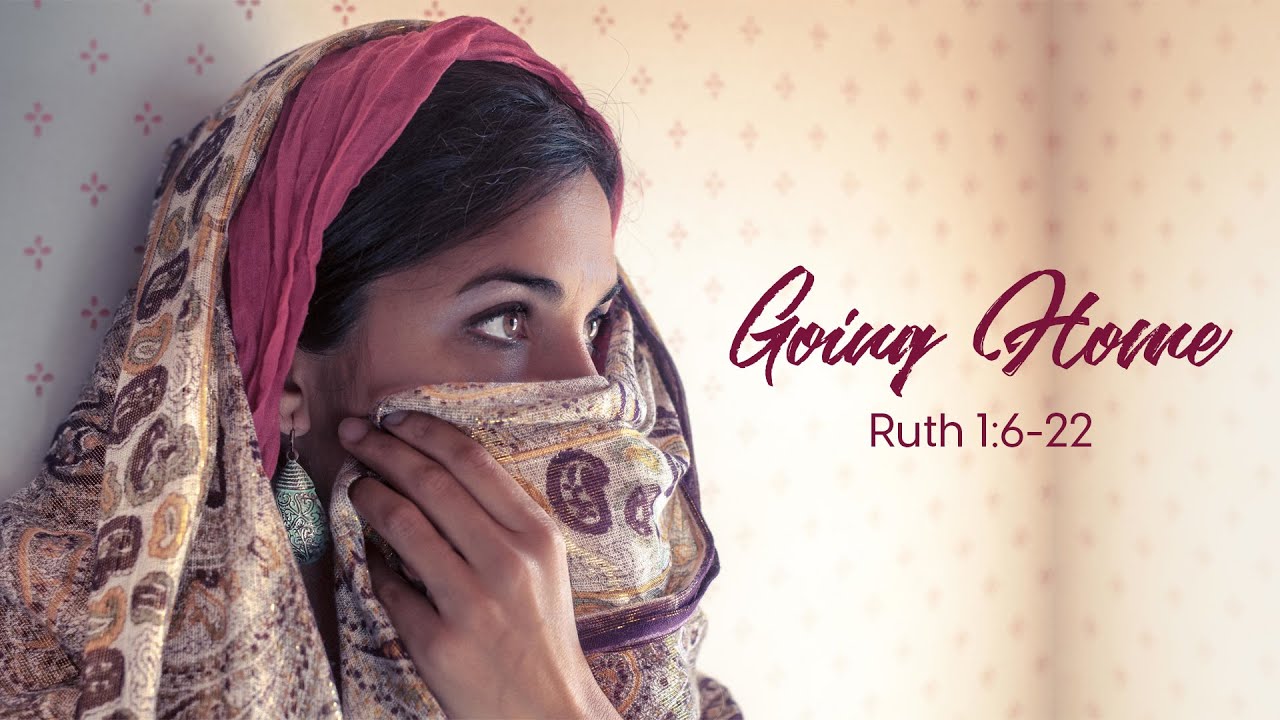 SERMON Going Home Ruth 1622 YouTube