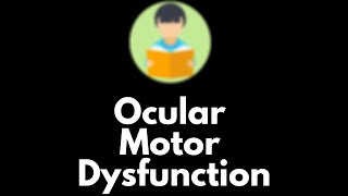 Ocular Motor Dysfunction - EXPLAINED! | Dr. D'Orio Eyecare