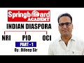 INDIAN DIASPORA Part - 1 Difference between NRI, PIO & OCI By DILEEP SIR Springboard Academy Online