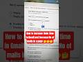 How to Increase Undo time in Gmail and increase No of mails in a page